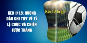 kèo 1/1.5