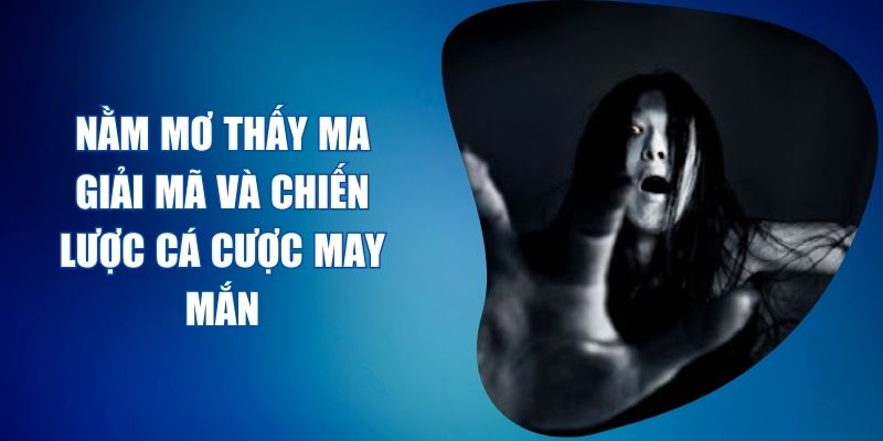 nằm mơ thấy ma
