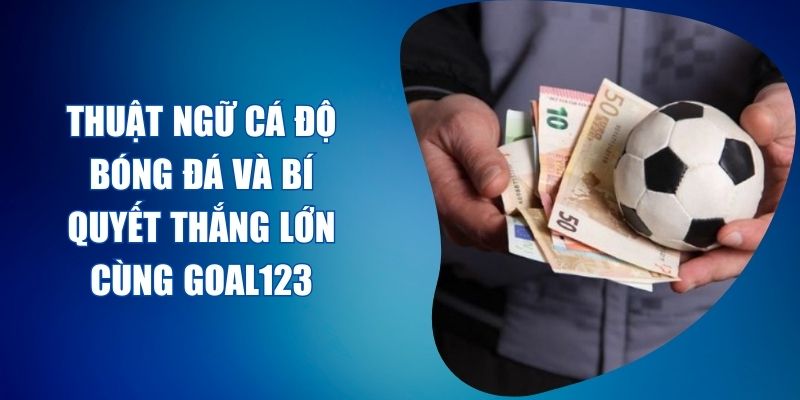 thuật ngữ cá độ bóng đá