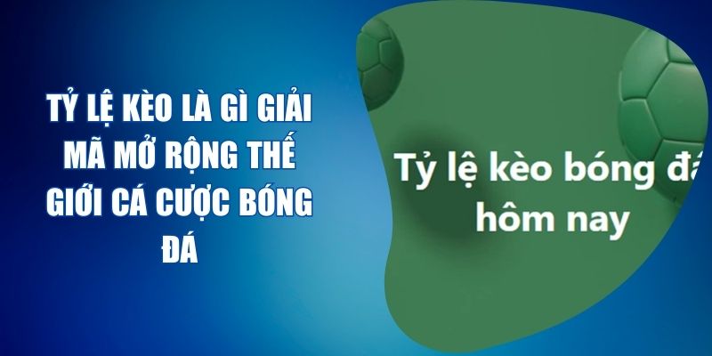 tỷ lệ kèo là gì